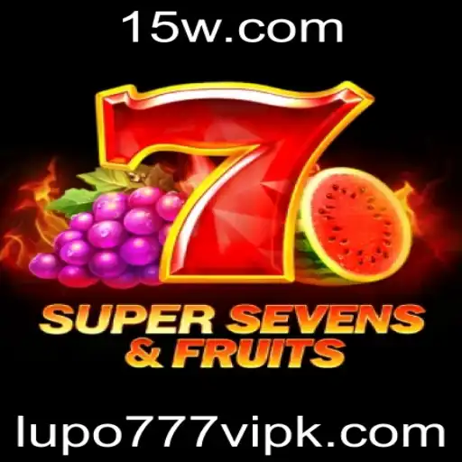 Descubra o Mundo Fascinante de 7SuperSevensFruits e Lupo 777 VIP